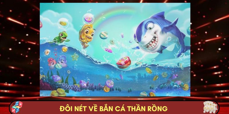 Đôi nét về bắn cá thần rồng