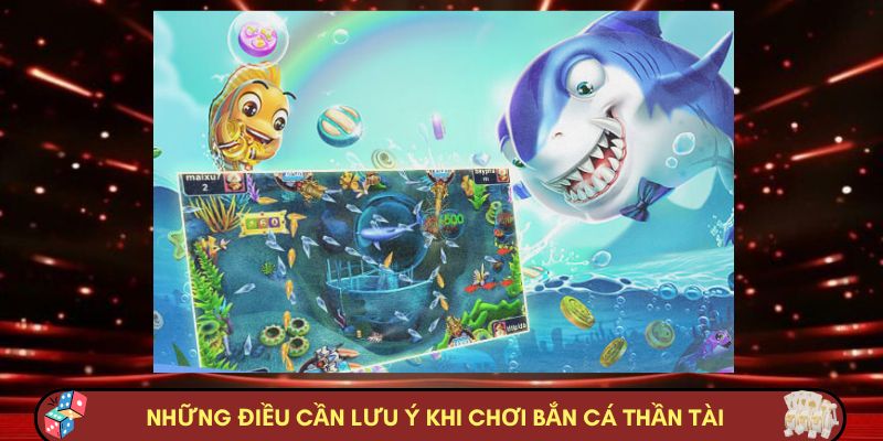 Những điều cần lưu ý khi chơi 